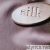 Silk - Silk