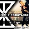 Simple Resistance - Let It Go - Single