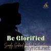 Be Glorified (feat. Dudu Angeline) - Single
