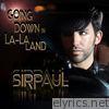 Sirpaul - Going Down In La-La Land - Single