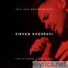 Sirvan Khosravi - اینجا جای موندن نیست (Live in Tehran 2019) - Single
