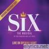 SIX: LIVE ON OPENING NIGHT (Original Broadway Cast Recording)