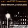 Six Boys In Trouble - Street and Gangland Rhythms: Beats and Improvisations By Six Boys In Trouble