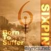 Born To Suffer