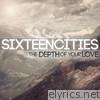 Sixteen Cities - The Depth of Your Love