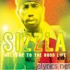 Sizzla - Welcome to the Good Life