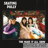 Skating Polly - The Make It All Show