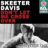 Skeeter Davis - Don't Let Me Cross Over (Remastered) - Single