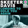Skeeter Davis - Longing to Hold You Again (Remastered) - Single
