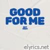 Good For Me - Single