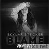Skylar Stecker - Blame (Remixes) - EP