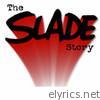 The Slade Story (Stuart Maconie. Noddy, Jim, Dave and Don Tell the Slade Story)