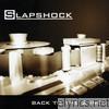 Slapshock - Back to the 2 Inch