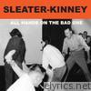 Sleater-Kinney - All Hands on the Bad One (Remastered)