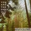 You Are the Only - Single