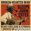 Broken-Hearted Man - Blues Ballads & Stories