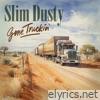 Slim Dusty - Gone Truckin'