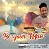 Be Your Man - Single