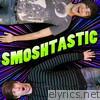 Smosh - Smoshtastic