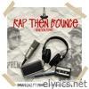 RAP THEN BOUNCE (feat. Bishnu Paneru) [Ignition Remix] - Single