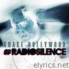 Snake Hollywood - Radio Silence - Single