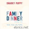 Snarky Puppy - Family Dinner, Vol. 1