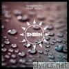 Snbrn - Raindrops (feat. Kerli) [Remixes, Pt. 2] - EP