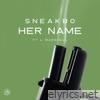 Sneakbo - Her Name - Single (feat. L Marshall) - Single