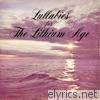 Lullabies for the Lithium Age