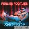Snotkop - Pens En Pootjies - Single