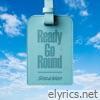Ready Go Round - Single
