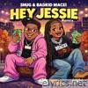 Hey Jessie (Remix) [feat. BadKidMacei] - Single