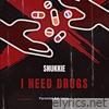 I Need Drugs - Single