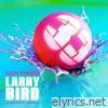 Larry Bird (J. Worra Remix) [feat. Tuck's Dad] - Single