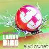 Larry Bird (Sinego Remix) [feat. Tuck's Dad] - Single