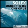 Under the Ice / One of Us