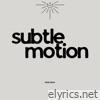 Subtle Motion - Single
