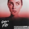 Show Me Your Fire - Single