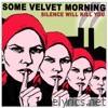 Some Velvet Morning - Silence Will Kill You