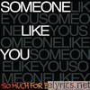 Someone Like You - So Much for Being Subtle