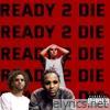 Ready 2 Die - Single