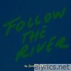 Follow The River (Single Edit) - Single