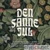 Den Sanne Jul (feat. Kringkastingsorkestret, Bergen Philharmonic Choir & Edvard Grieg Kor) - Single