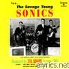 Sonics - The Savage Young Sonics