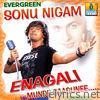 Evergreen Sonu Nigam - Enagali Munde Saagunee