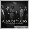 Almost Yours | Echoes of what we could've been - EP