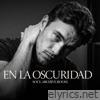En la Oscuridad (feat. Rafael) - Single