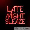 Late Night Sleaze - EP