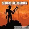 Sounds Like Chicken - Take a Bullet to the Grave / El Chupanebre - Single