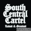 South Central Cartel - Latest & Greatest